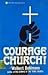 Courage, church!: Essays in...