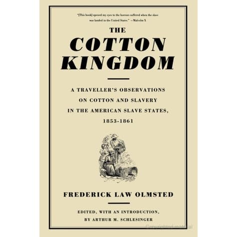 The Cotton Kingdom: A Traveller's Observations on Cotton and Slavery in