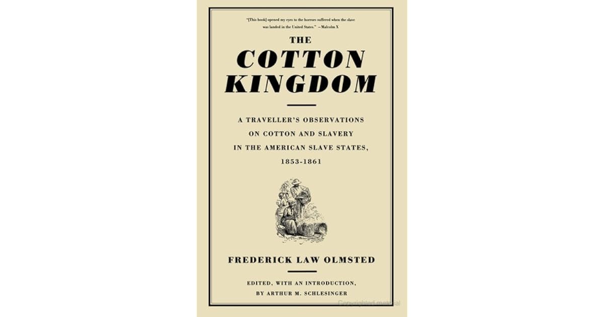 The Cotton Kingdom A Traveller's Observations on Cotton and Slavery in