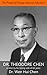 DR. THEODORE CHEN - The Pioneer of Chinese American Education