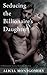 Seducing the Billionaire’s Daughter