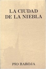 Portada de La ciudad de la niebla, de Pío Baroja