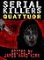 Serial Killers Quattuor