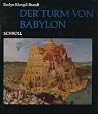 Der Turm von Babylon: Legende und Geschichte eines Bauwerkes Der Turm von Babylon: Legende und Geschichte eines Bauwerkes