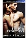 For Her Protection by Amber A. Bardan