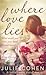 Where Love Lies by Julie Cohen
