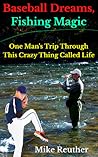 Baseball Dreams, Fishing Magic Baseball Dreams, Fishing Magic