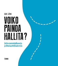 Voiko painoa hallita? : tietoa painonhallinnasta ja lihavuusleikkauksesta