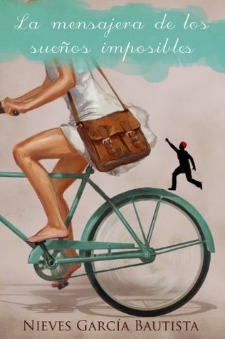 La mensajera de los sueños imposibles (Spanish Edition)