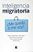 Inteligencia migratoria. ¿Me quedo o me voy? by Harry Czechowicz Inteligencia migratoria. ¿Me quedo o me voy? by Harry Czechowicz