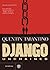 Django Unchained by Quentin Tarantino Django Unchained by Quentin Tarantino