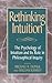 Rethinking Intuition: The Psychology of Intuition and Its Role in Philosophical Inquiry