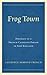 Frog Town: Portrait of a French Canadian Parish in New England