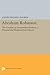 Abraham Robinson: The Creation of Nonstandard Analysis, A Personal and Mathematical Odyssey (Princeton Legacy Library)