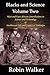 Blacks and Science Volume Two: West and East African Contributions to Science and Technology AND Intellectual Life and Legacy of Timbuktu