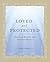 Loved and Protected: Stories of Miracles and Answered Prayers