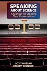 Speaking about Science: A Manual for Creating Clear Presentations