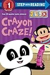 Crayon Craze! (Julius Jr.) by Mary Tillworth Crayon Craze! (Julius Jr.) by Mary Tillworth