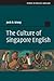 The Culture of Singapore English (Studies in English Language)