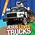 Jesus Loves Trucks