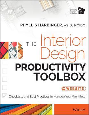 The Interior Design Productivity Toolbox: Checklists and Best Practices to Manage Your Workflow (Kindle Edition)