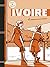 IVOIRE LES TRIBULATIONS DE JOOST VANLABECKE by Jean Régnaud