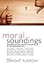 Moral Soundings by Dwight Furrow