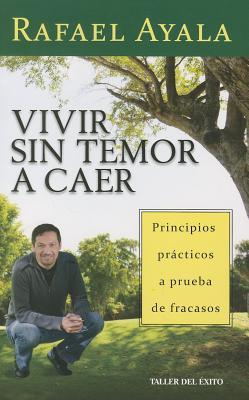 Vivir Sin Temor A Caer