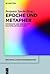 Epoche Und Metapher: Systematik Und Geschichte Kultureller Bildlichkeit