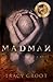 Madman by Tracy Groot
