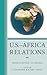 U.S.–Africa Relations: From Clinton to Obama