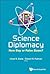 SCIENCE DIPLOMACY: NEW DAY OR FALSE DAWN?