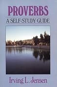 Proverbs- Jensen Bible Self Study Guide: A Self-Study Guide