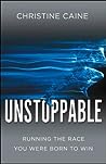 Unstoppable: Running the Race You Were Born To Win