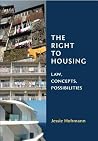 The Right to Housing: Law, Concepts, Possibilities The Right to Housing: Law, Concepts, Possibilities