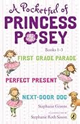 A Pocketful of Princess Posey: Princess Posey, First Grader Books 1-3