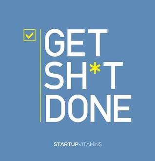 Get Sh*t Done (Paperback)