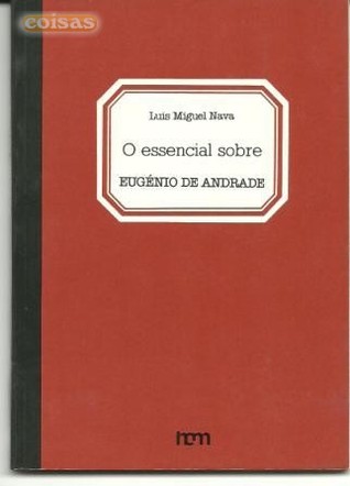 O essencial sobre Eugénio de Andrade