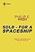 Sold - For a Spaceship by Philip E. High