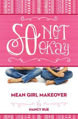 So Not Okay: An Honest Look at Bullying from the Bystander (Mean Girl Makeover)