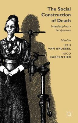 The Social Construction of Death: Interdisciplinary Perspectives (Hardcover)