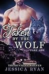 Taken By The Wolf: Part 1 (Bucklin Wolves #1)
