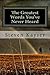 The Greatest Words You've Never Heard by Steven Kayser