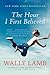 The Hour I First Believed by Wally Lamb The Hour I First Believed by Wally Lamb