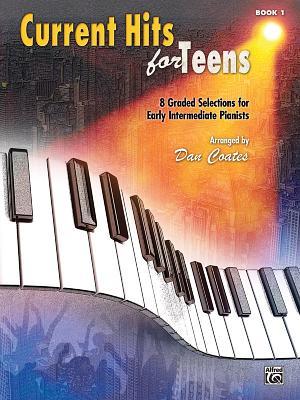 Current Hits for Teens, Bk 1: 8 Graded Selections for Early Intermediate Pianists (Paperback)