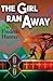 The Girl Ran Away: A Story ...