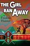 The Girl Ran Away: A Story from Africa