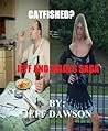 Catfished? Jeff and Julia's Saga by Jeff Dawson Catfished? Jeff and Julia's Saga by Jeff Dawson