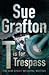 T For Trespass ( A New Kinsey Millhone Mystery)