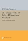 The Encyclopedia of Indian Philosophies, Volume 6: Indian Philosophical Analysis (Princeton Legacy Library)